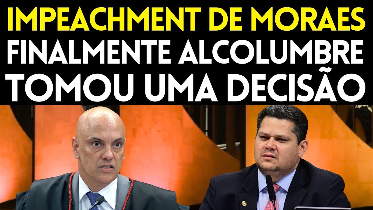 IMPEACHMENT de MORAES: Davi Alcolumbre toma decisão após grande pressão dos senadores em Brasília