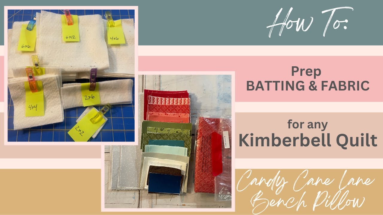 How I prep Batting/Fabric for all Kimberbell Machine Embroidery Quilts-Candy Cane Lane Bench Pillow