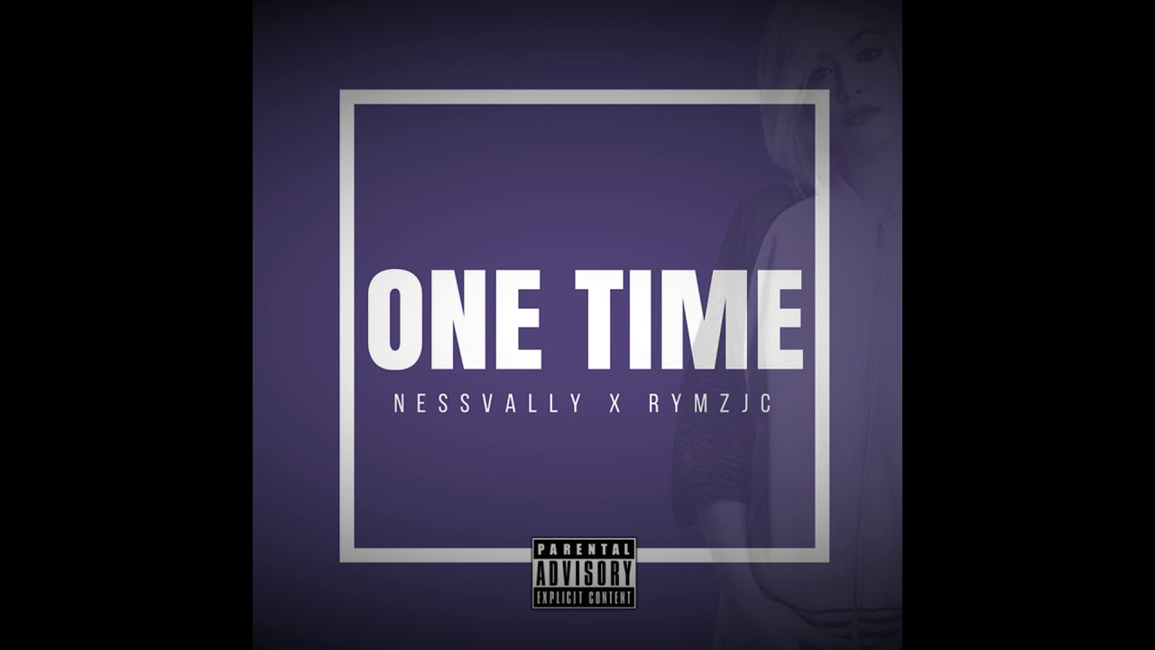Ness Vally - One Time (Ft. Rymz)