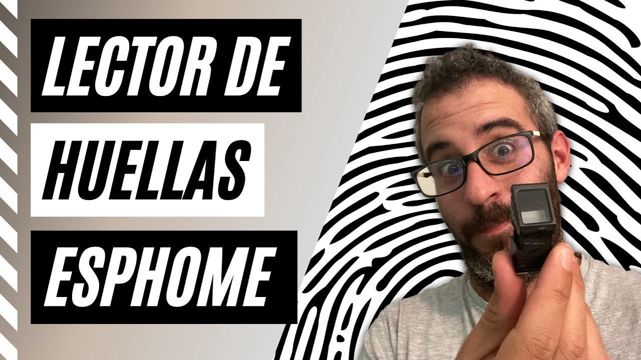 Lector de HUELLAS DACTILARES por menos de 10€ ... ¡Seguimos con ESPHome!