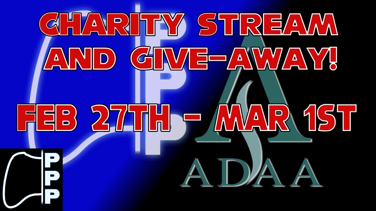 [PPP] -EVENT OVER- Charity Stream and Game Give-Away - February 27, 3:00 PM PST