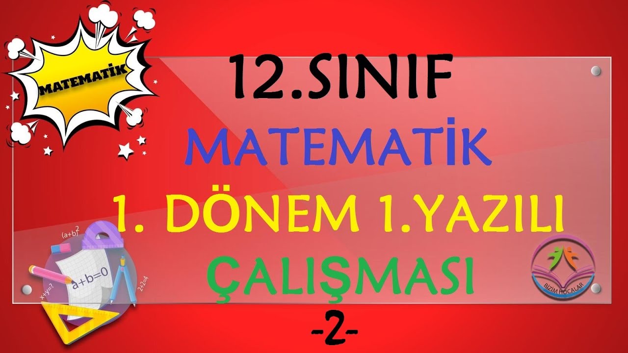 12.SINIF MATEMATİK 1.DÖNEM 1.YAZILI ÇALIŞMASI -2 (KONU ÖZETLİ)