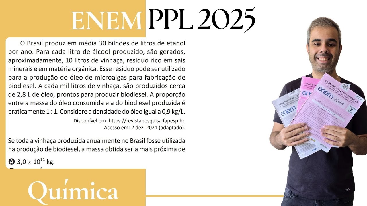 ENEM PPL 2025 - O Brasil produz em média 30 bilhões de litros de etanol por ano. Para cada litro de