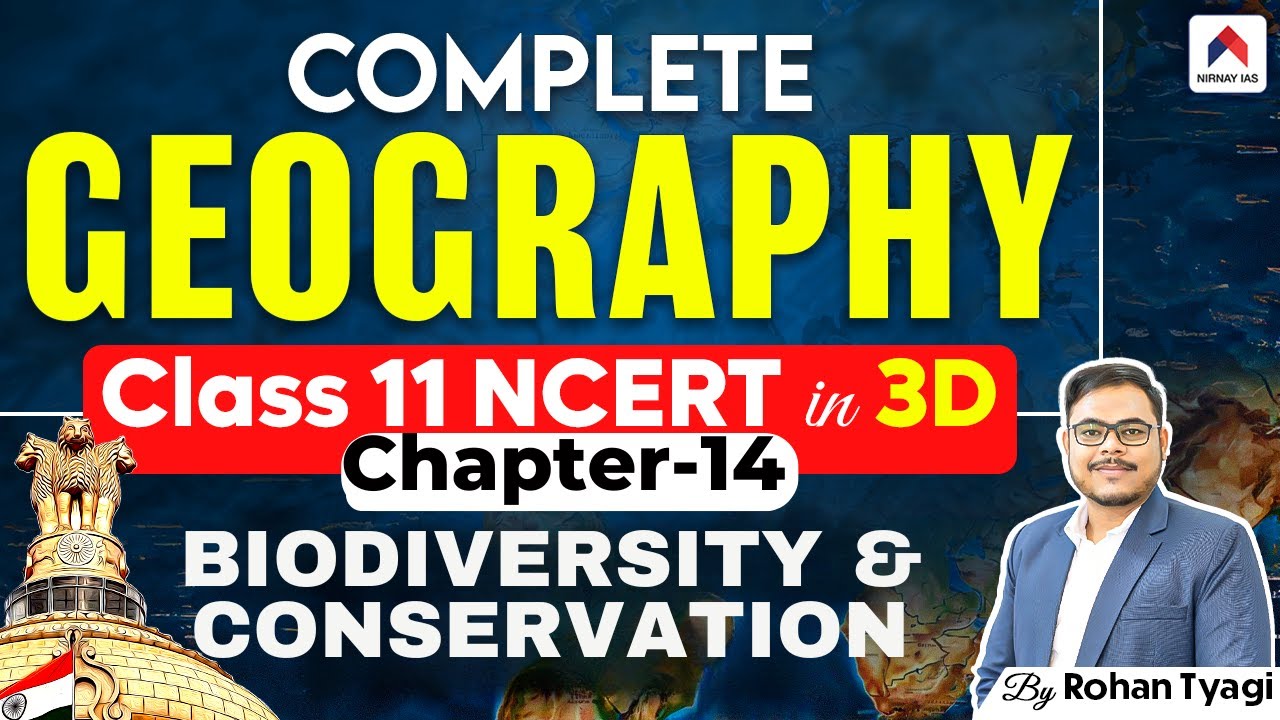 NCERT Geography Class 11 for UPSC | Ch 14: Biodiversity and Conservation | Nirnay IAS | Rohan Sir
