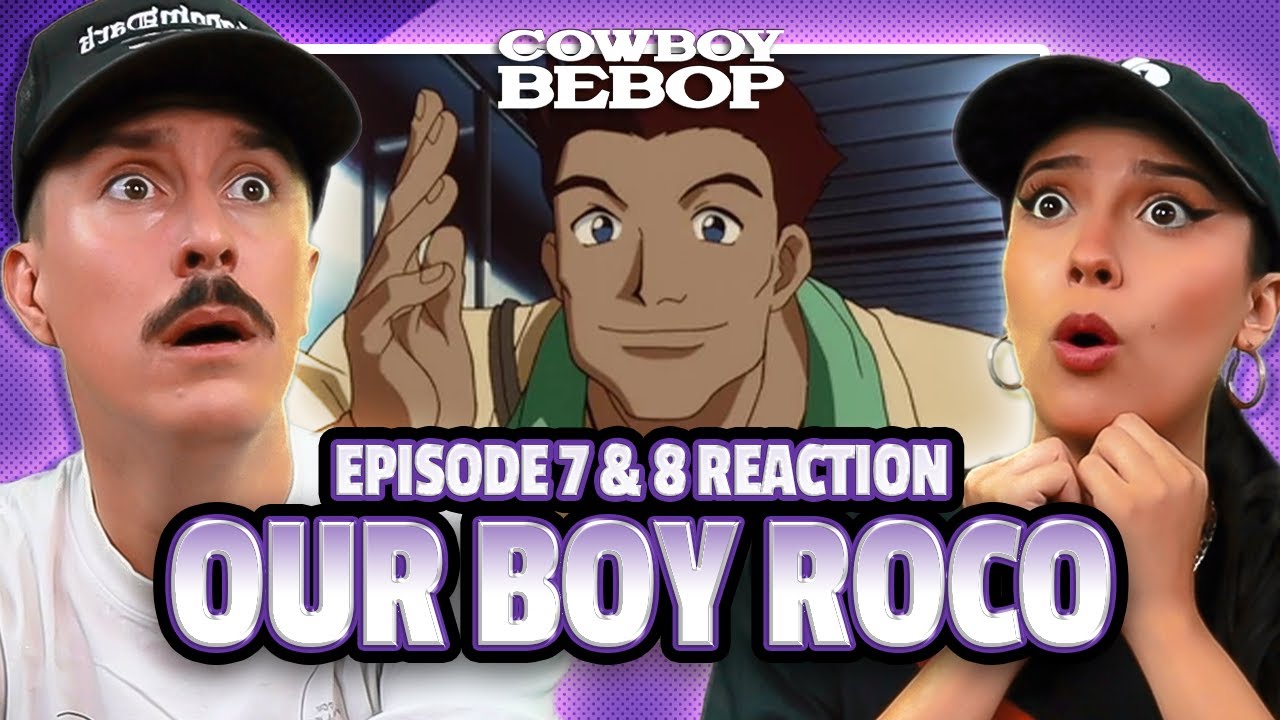 Cowboy Bebop Episode 7 & 8 Reaction & Discussion!