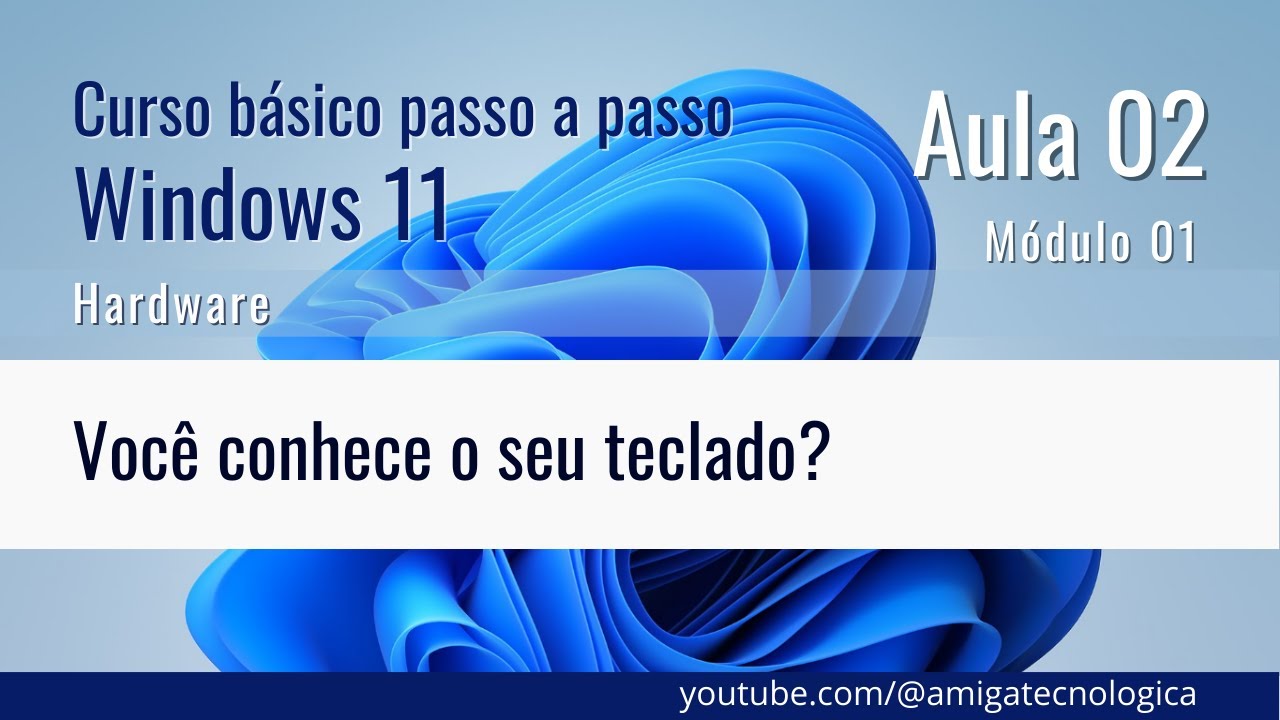 Você conhece o seu teclado? - Curso básico Windows 11 - Canal Amiga Tecnológica