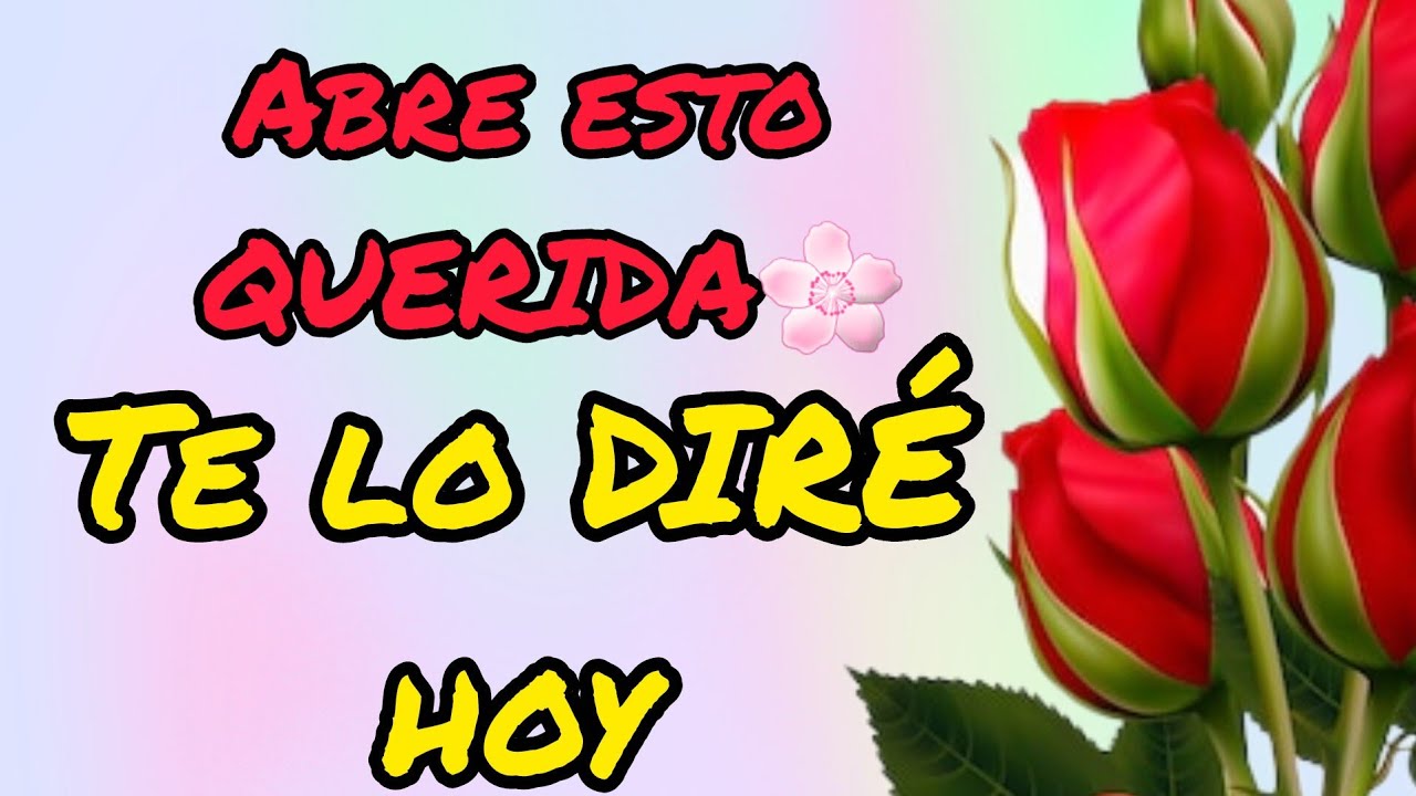 Abre esto QUERIDA🌸 Te amo como nunca antes 💘 Este mensaje habla por mi lo dice todo por mí
