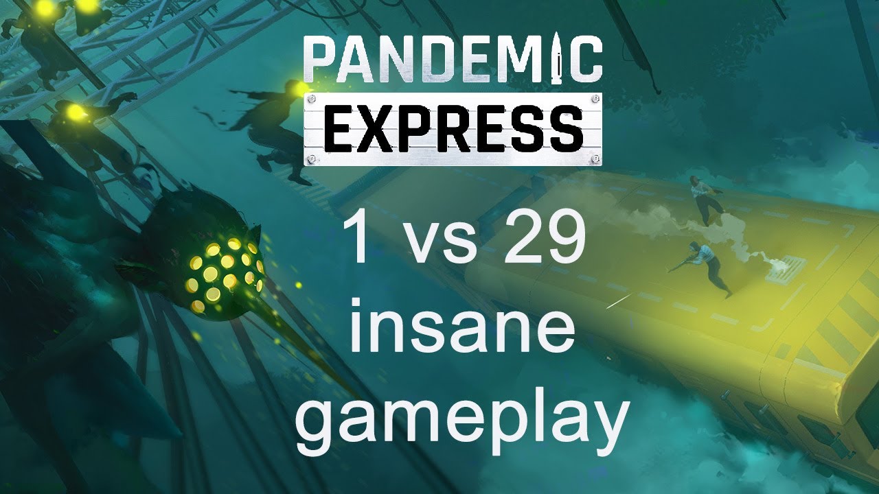 1 survivor vs 29 zombies - insane Pandemic Express Gameplay