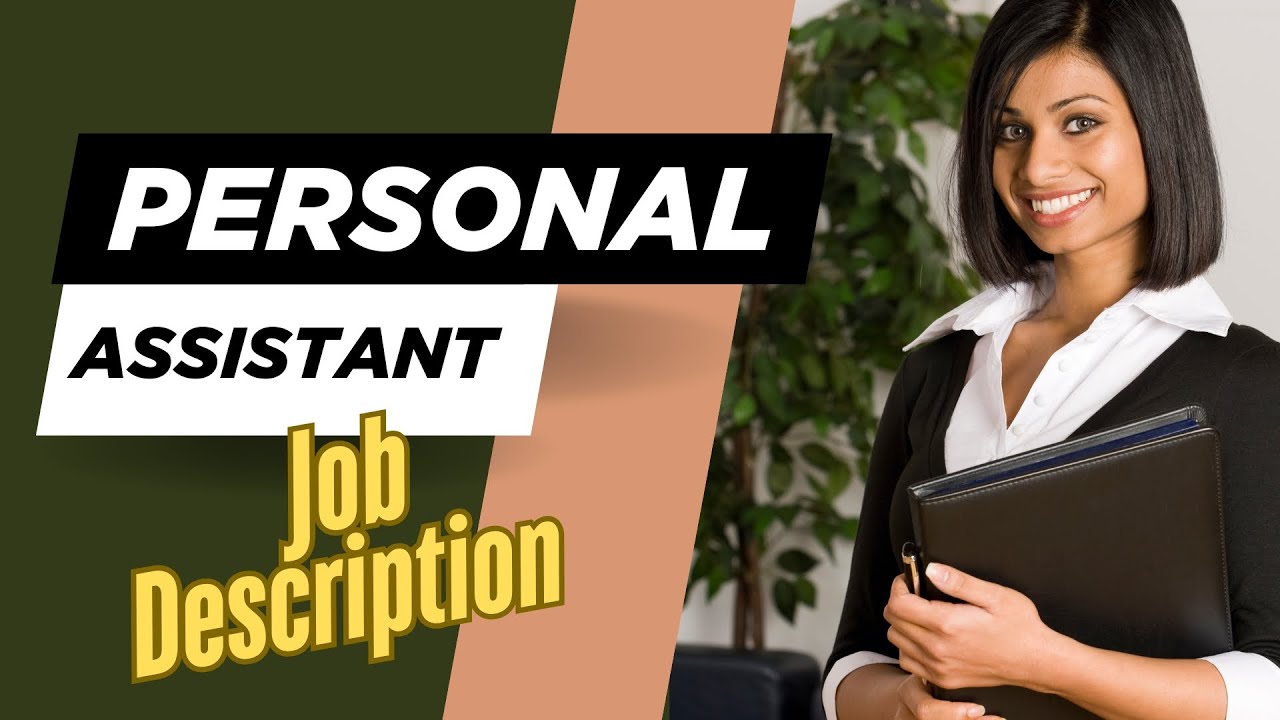 Job description of Personal Assistant (or Personal Secretary) - Roles, Responsibilities & Skills