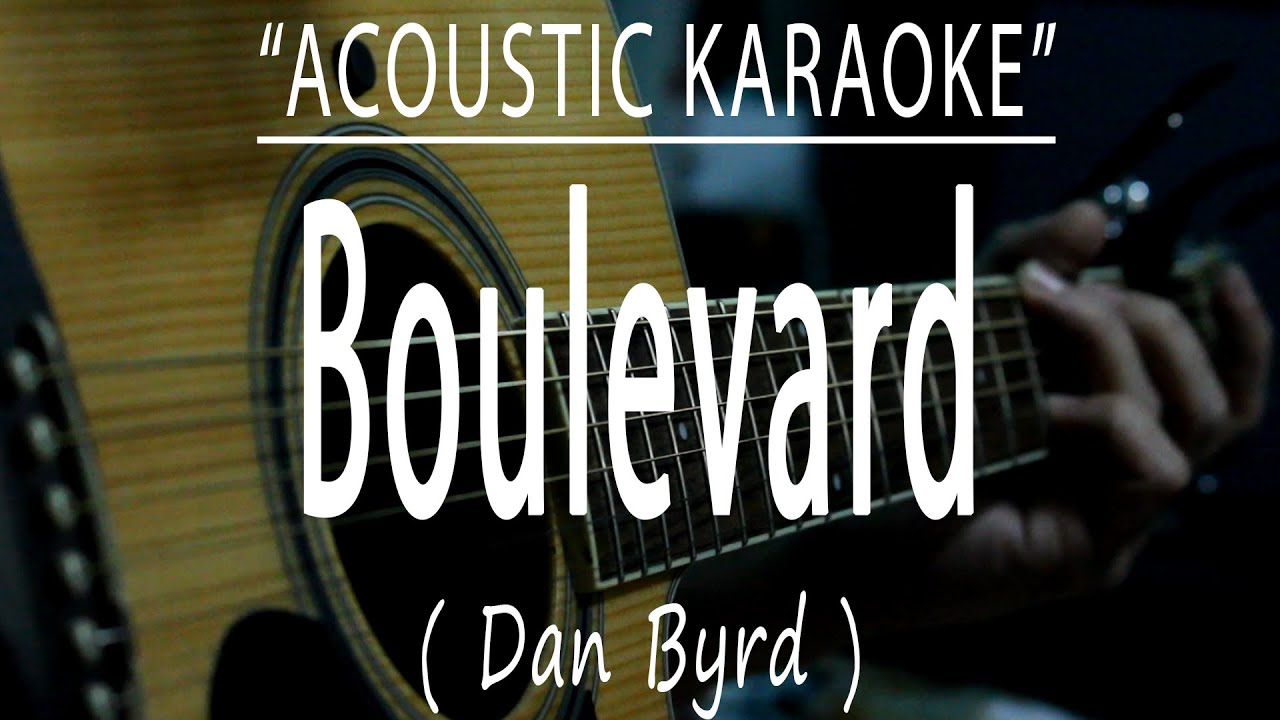 Boulevard - Dan Byrd (Acoustic karaoke)