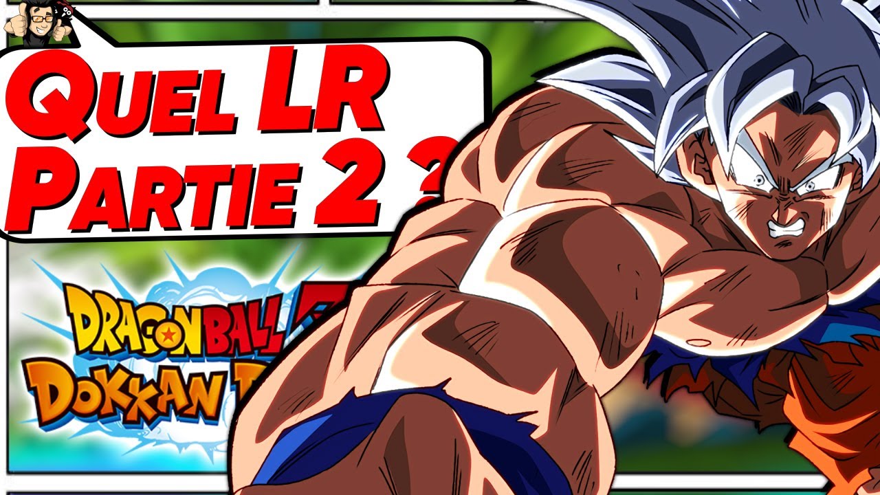 Quels LR pour la Partie 2 des 11 ans ? DOKKAN BATTLE