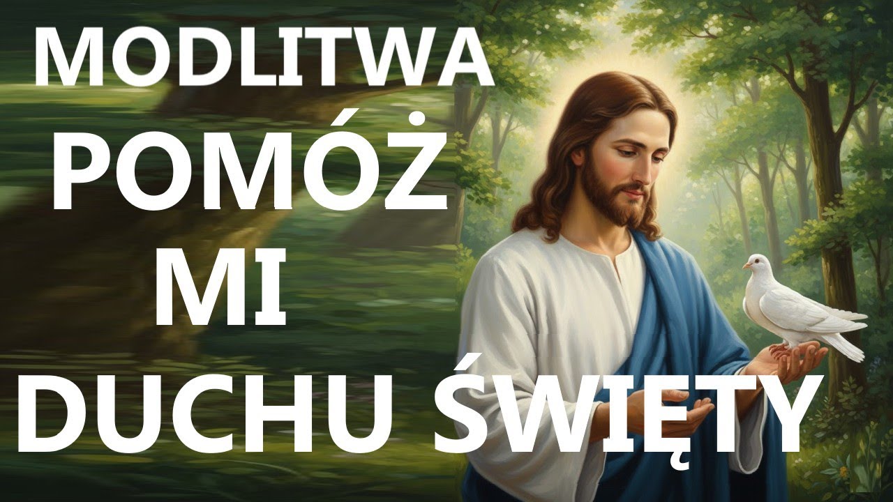 DUCHU ŚWIĘTY, NAPRAW MOJE ŻYCIE | Modlitwa o odnowę życia do Ducha Świętego
