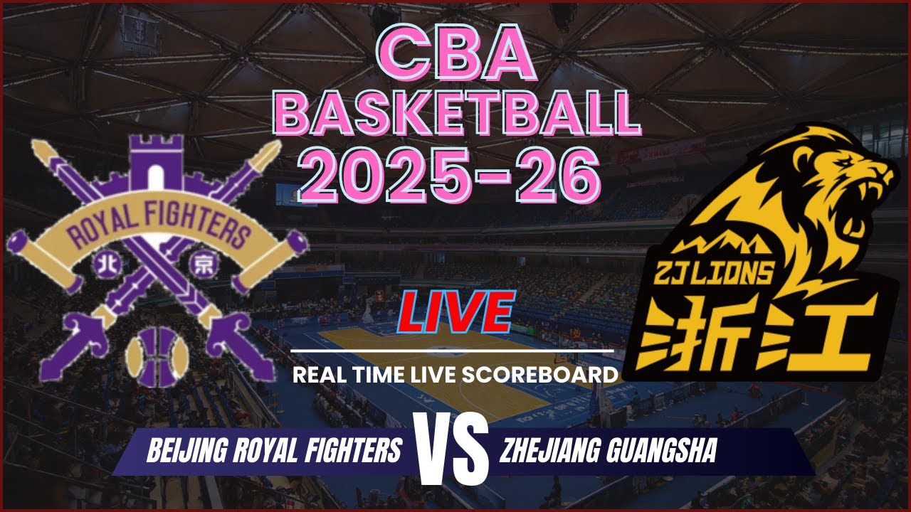 Beijing Royal Fighters vs Zhejiang Guangsha Live Scores | 2025-26 CBA Basketball