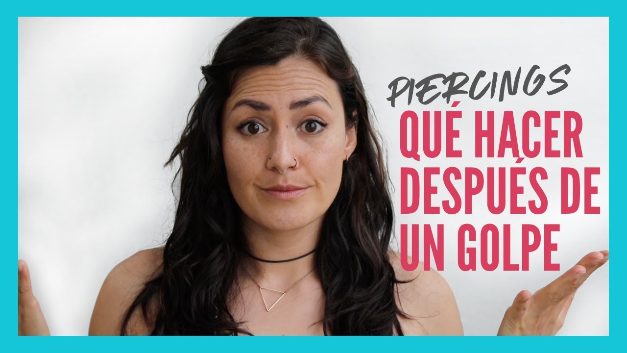 Golpes, presión & fricción en tu piercing, ¿qué hacer?