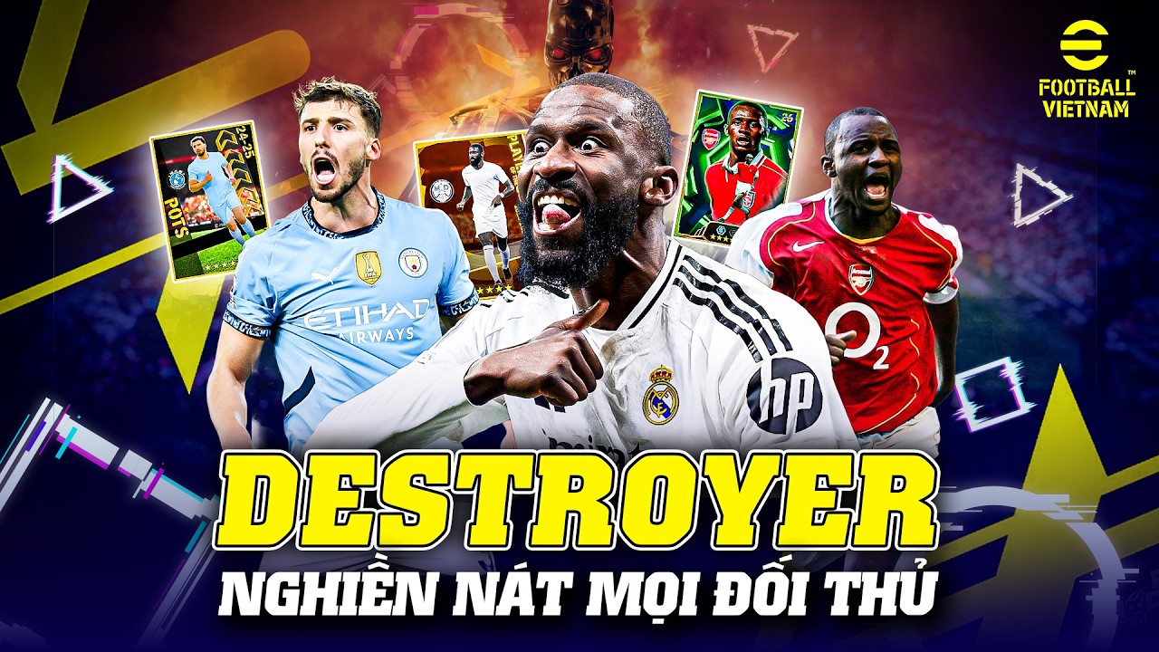 THE DESTROYER: TẠI SAO “MỎI TAY” MÀ AI CŨNG THÍCH (KỂ CẢ NHÀ VÔ ĐỊCH) | EFOOTBALL VIỆT NAM