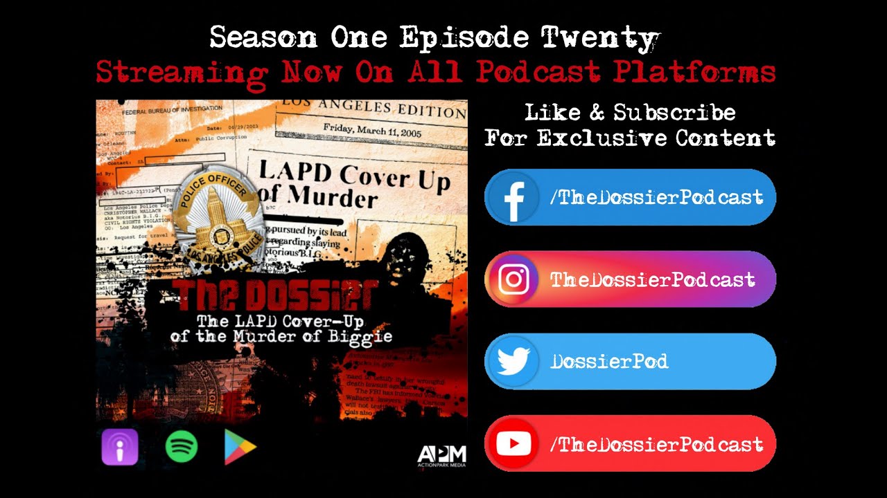 The Dossier Podcast: The LAPD Cover-Up Of The Murder Of Biggie. Season 1 Episode 20