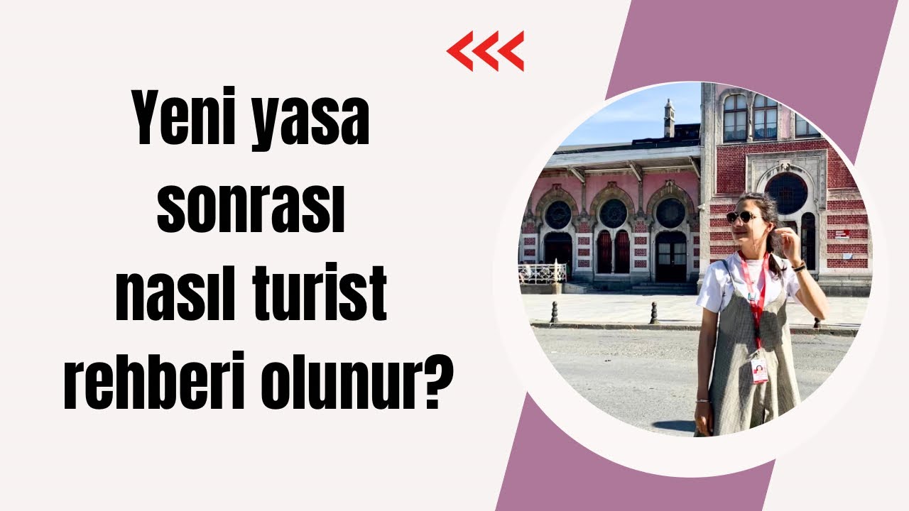 Yeni yasa sonrası nasıl Turist Rehberi olunur?