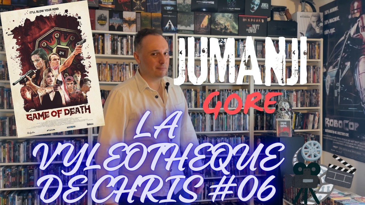 LA VYLEOTHEQUE DE CHRIS #06 GAME OF DEATH