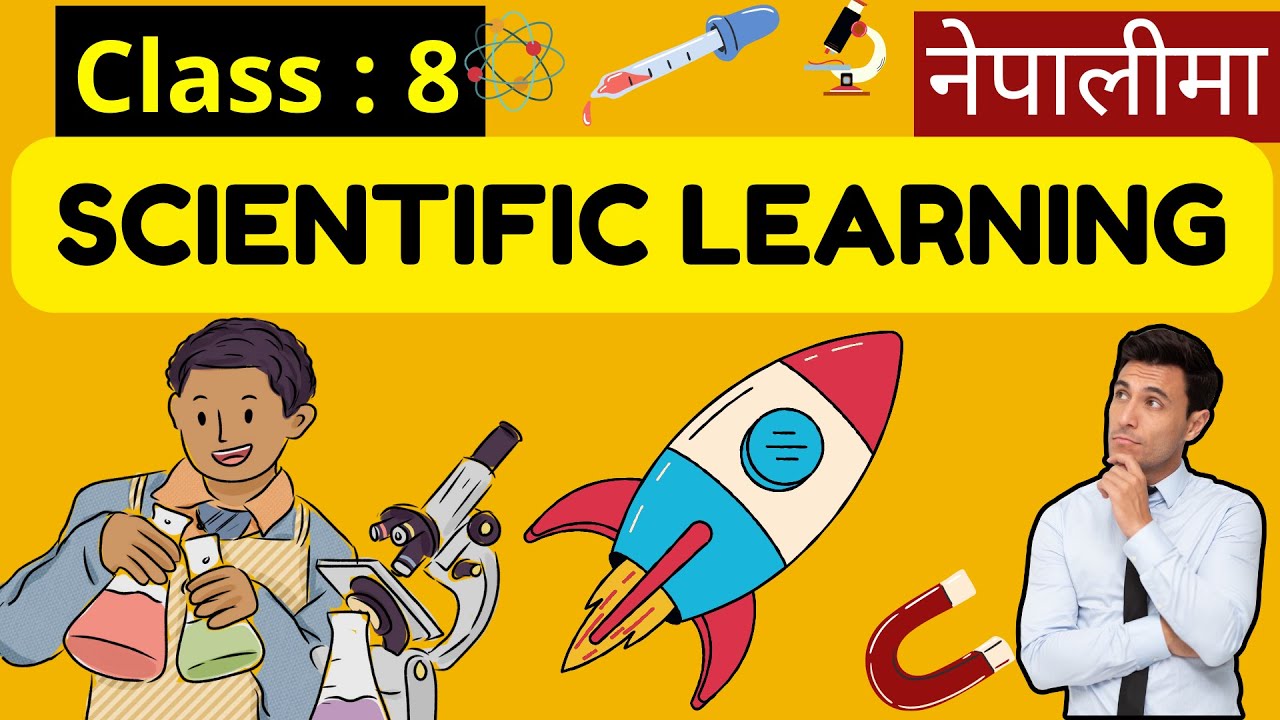 Scientific learning || Class : 8 || Full Concept || Explained in Nepali