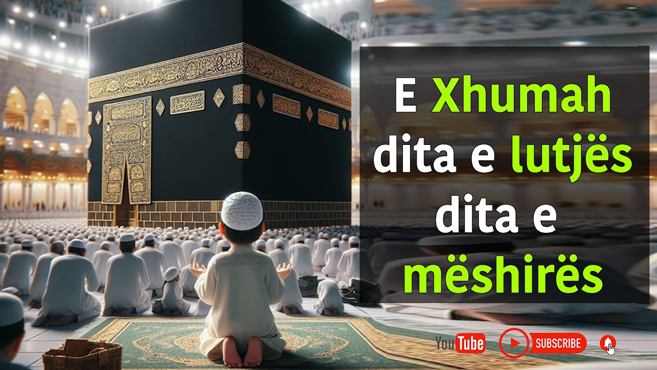 E Xhumah dita e lutjës dita e mëshirës