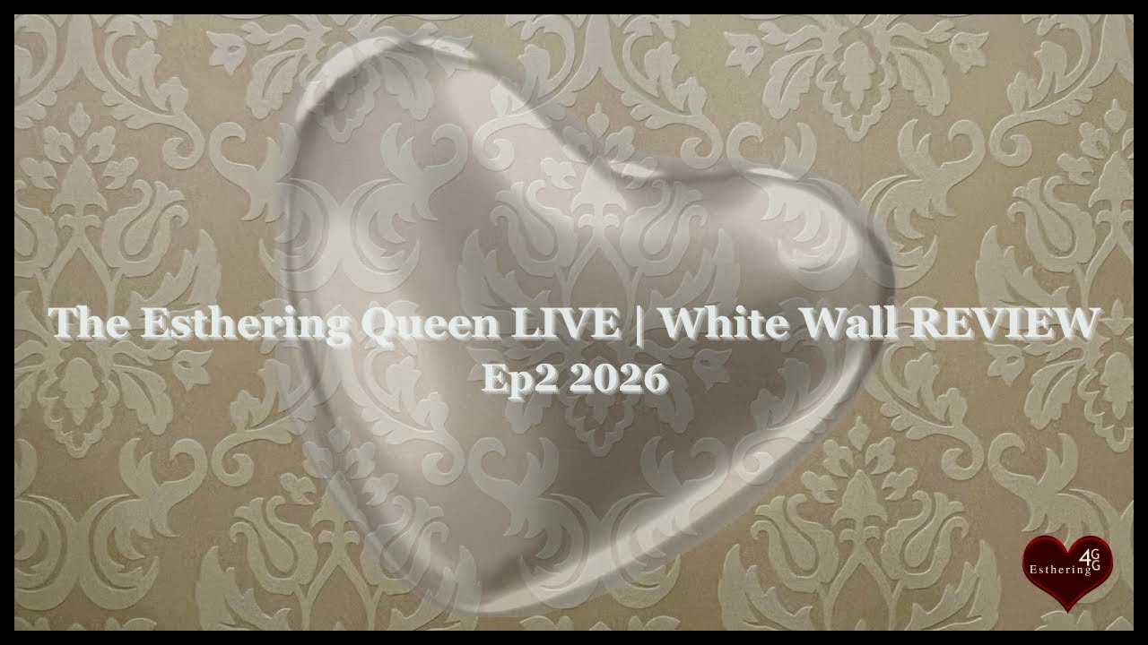 The Esthering Queen LIVE | White Wall Review Ep2 2026 | What You Doing? - How To- Did You Know?