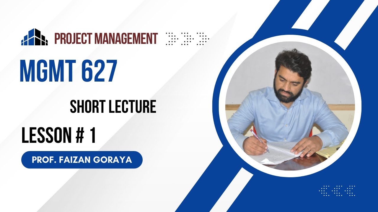 MGMT627 Lesson 1 - 3: Introduction to Project Management || Project Management || Short Lecture