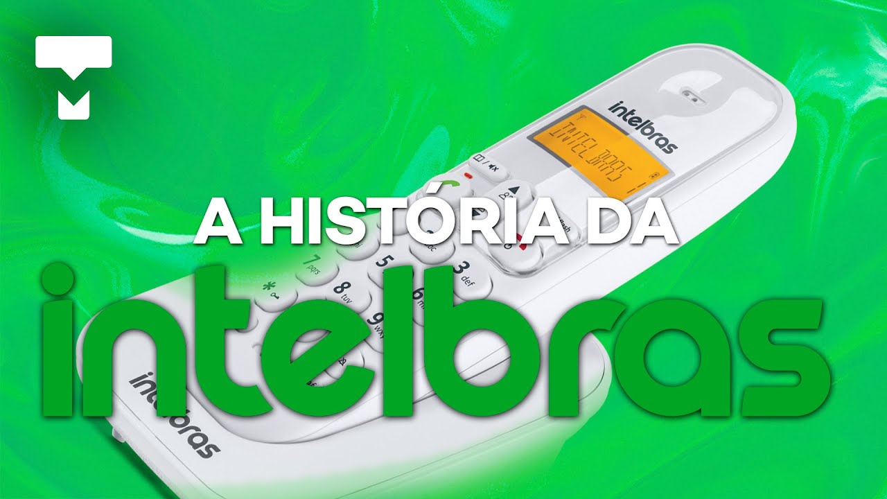 A hist&oacute;ria da Intelbr&aacute;s &ndash; Hist&oacute;ria da Tecnologia