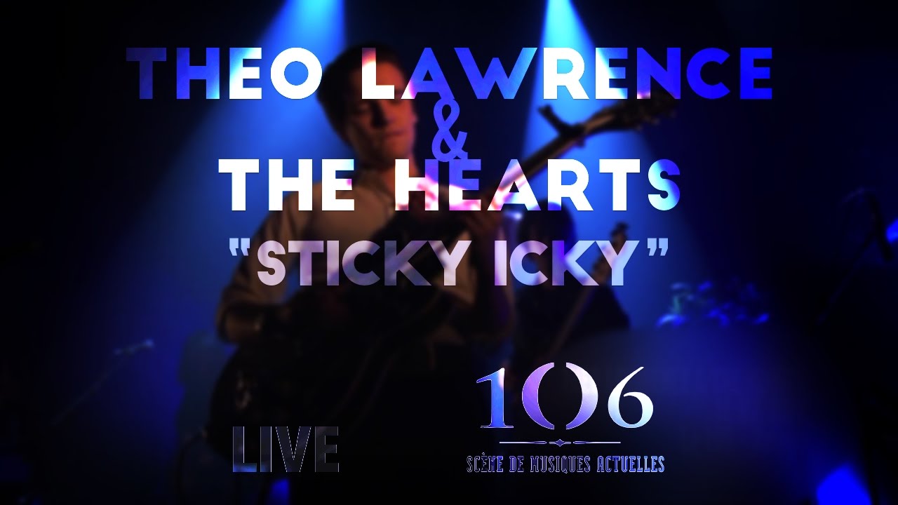 Theo Lawrence & The Hearts - Sticky Icky - Live @Le106