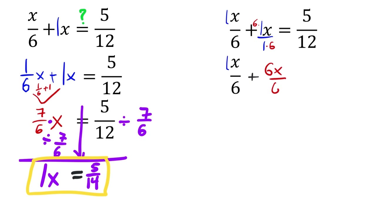 Solving an Equation with Fractions - 2 Ways: x/6 + x = 5/12