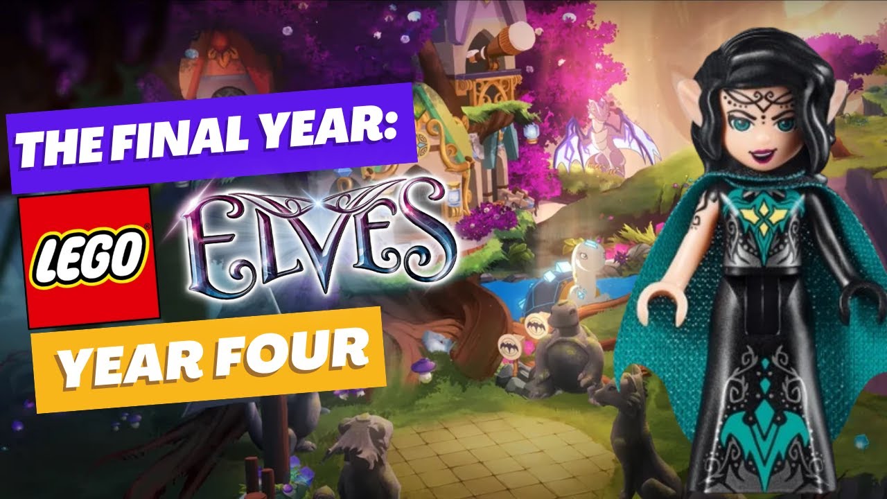 LEGO Elves: The Final Year - A Retrospective