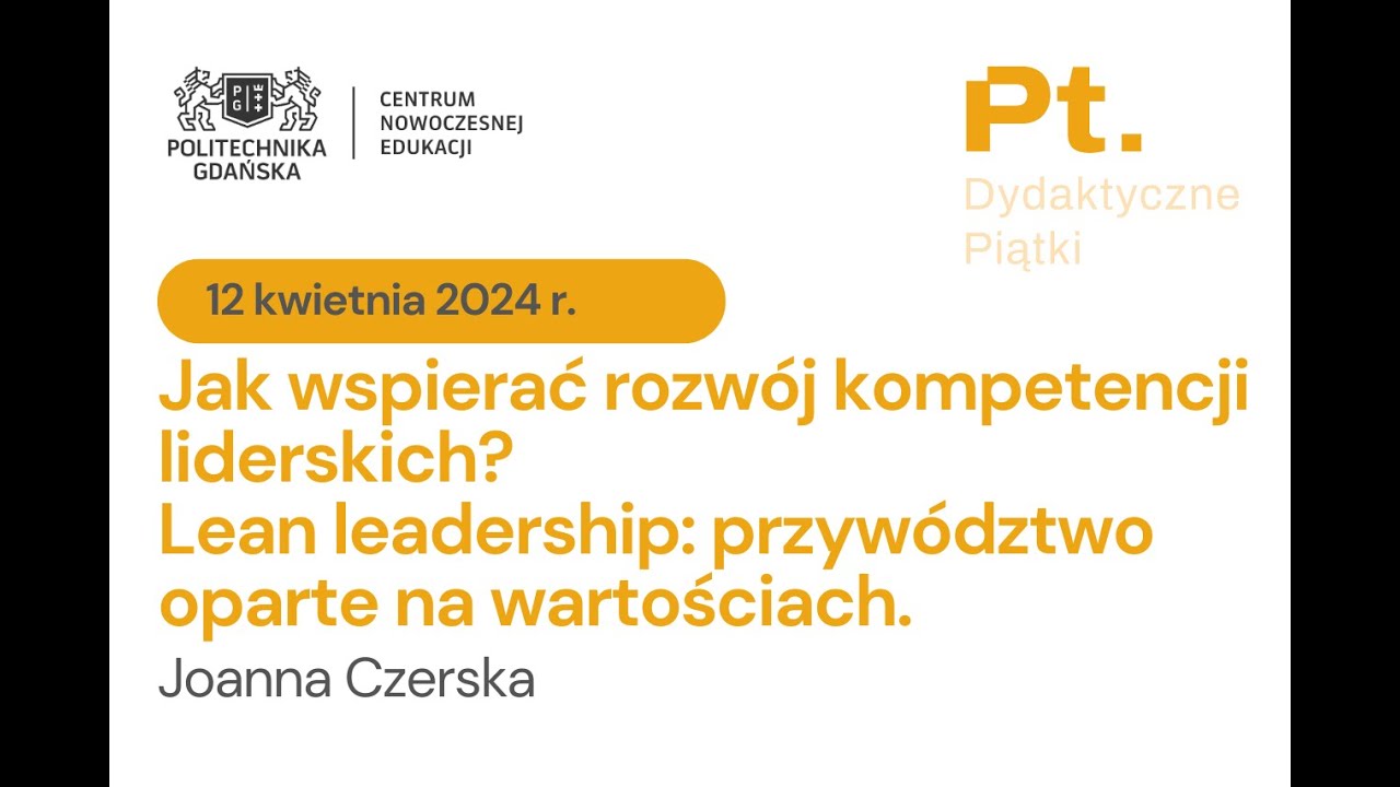 Jak wspierać rozwój kompetencji liderskich? | 12.04.2024 | Joanna Czerska
