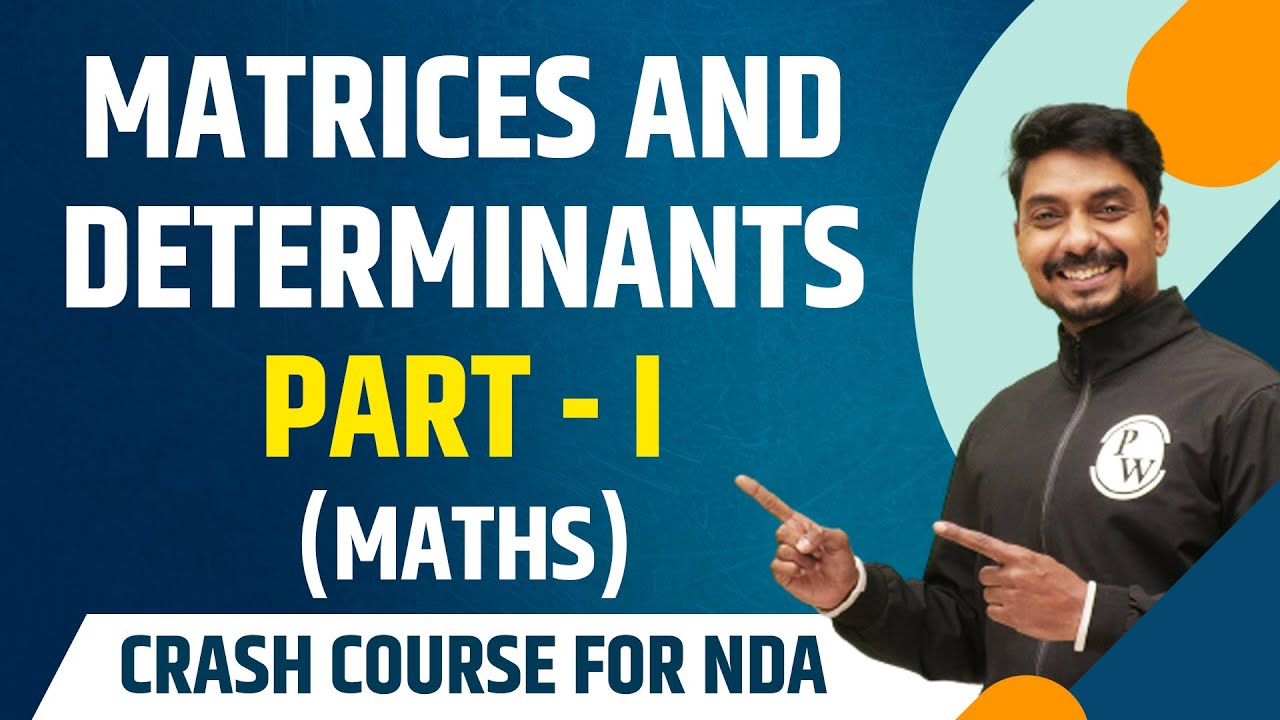 Matrices and Determinants Part 1 : Maths | Theory with MCQs | NDA Crash Course
