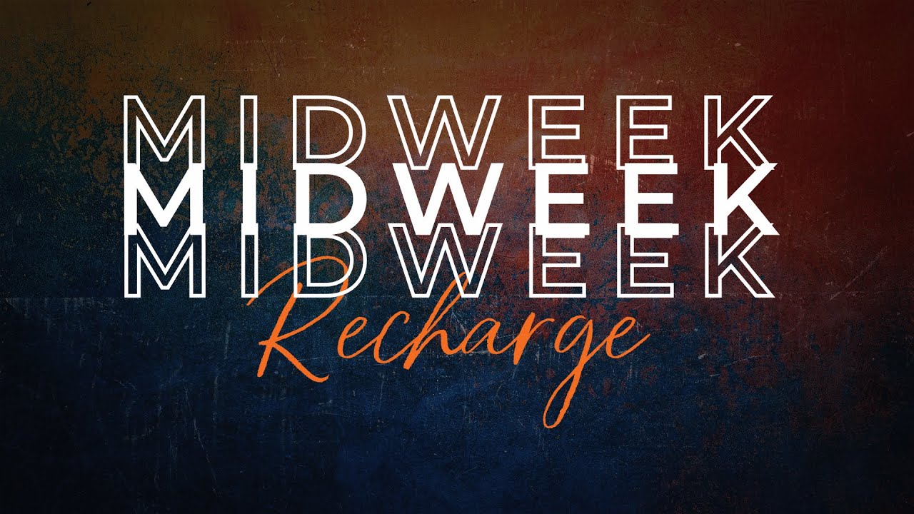 7:00 P.M. Midweek Recharge