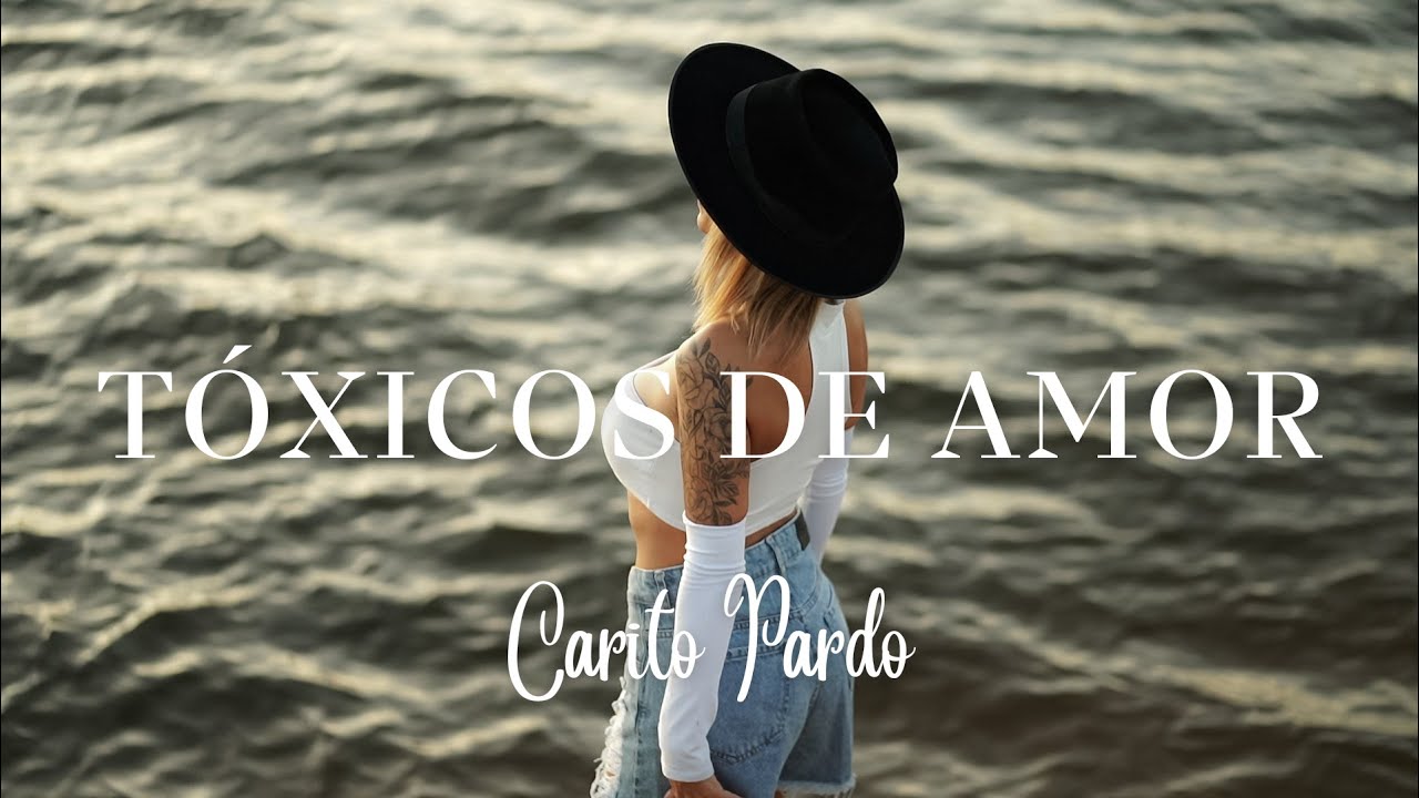 Carito Pardo - T&oacute;xicos de amor  (Official Video)