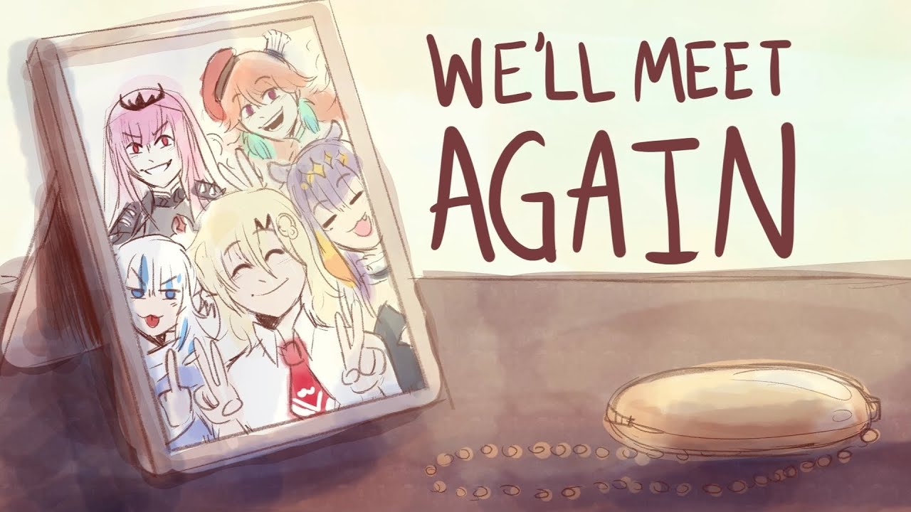 We'll meet again | Holomyth AMV