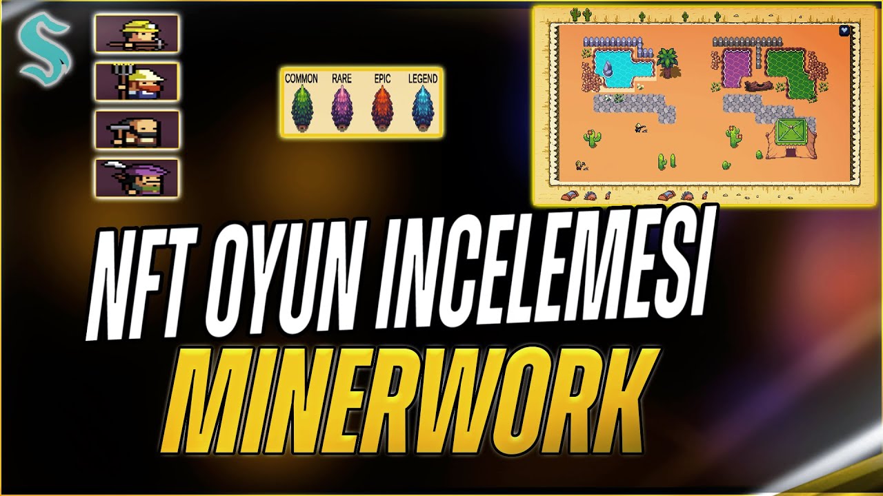 NFT OYUN INCELEMESI MINERWORK - 100$ NFT CEKILISI - G&Uuml;NDE 5$ KAZAN - Scainterypto