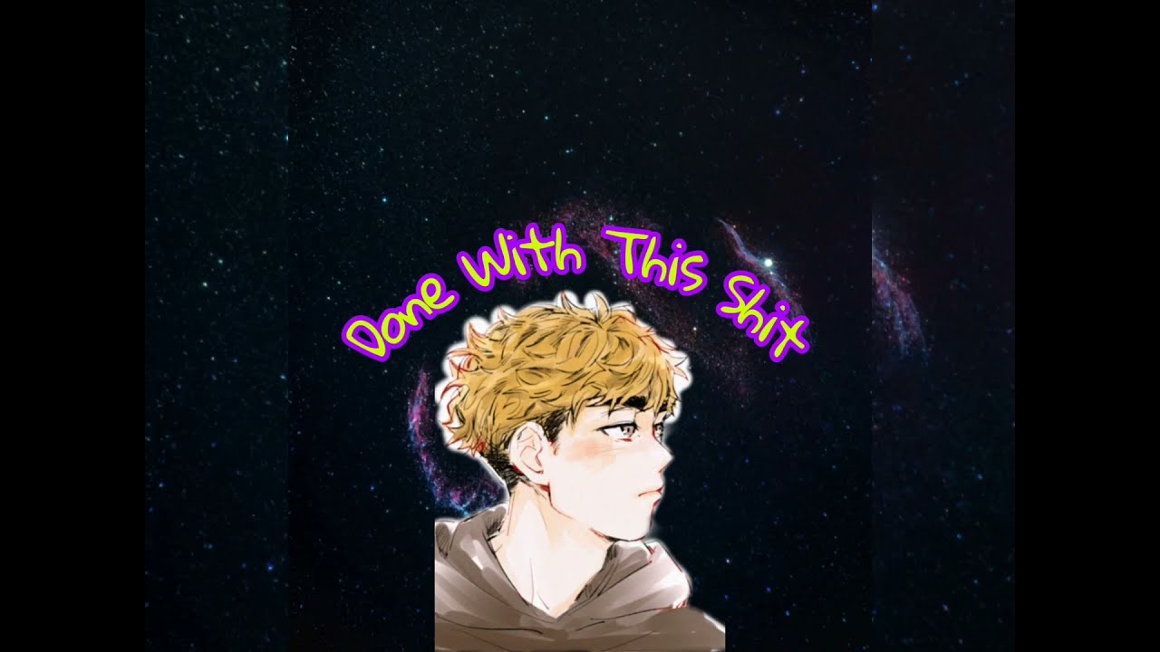 Done With This Shit •2/2• Atsumu Angst•Sakuatsuiwaoi [ No Voice ]