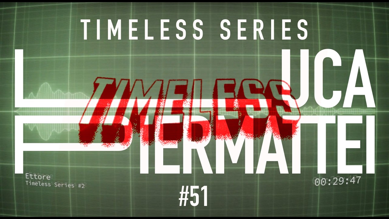Luca Piermattei - Timeless Series #51
