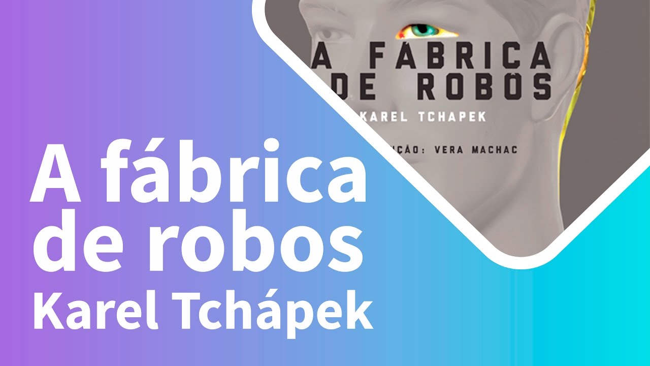 Dica de livro: A fábrica de robos - Karel Tchápek  |  Paulo Santoro