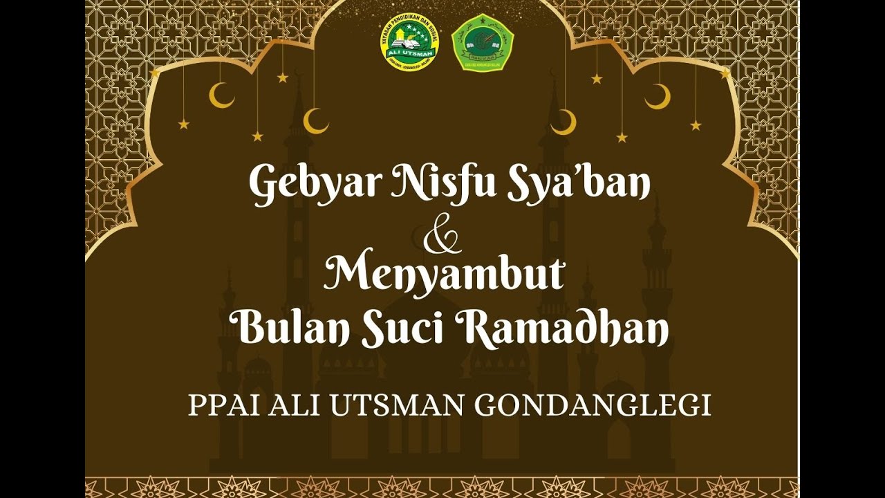 LIVE STREAMING | GEBYAR NISFU SYA'BAN DAN MENYAMBUT BULAN SUCI RAMADHAN PPAI ALI UTSMAN GONDANGLEGI