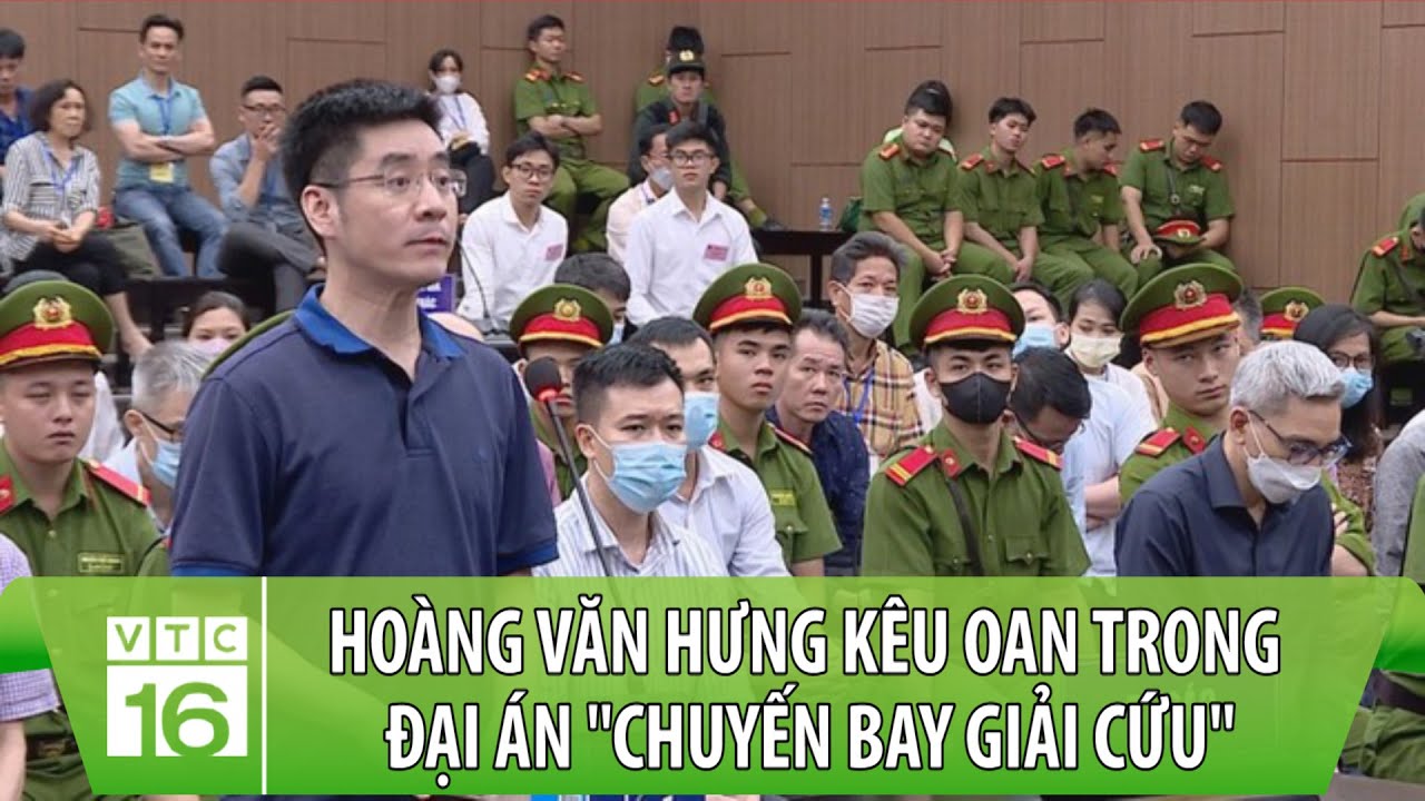 Vì sao Hoàng Văn Hưng Cựu Trưởng phòng an ninh kêu oan trong Đại án 