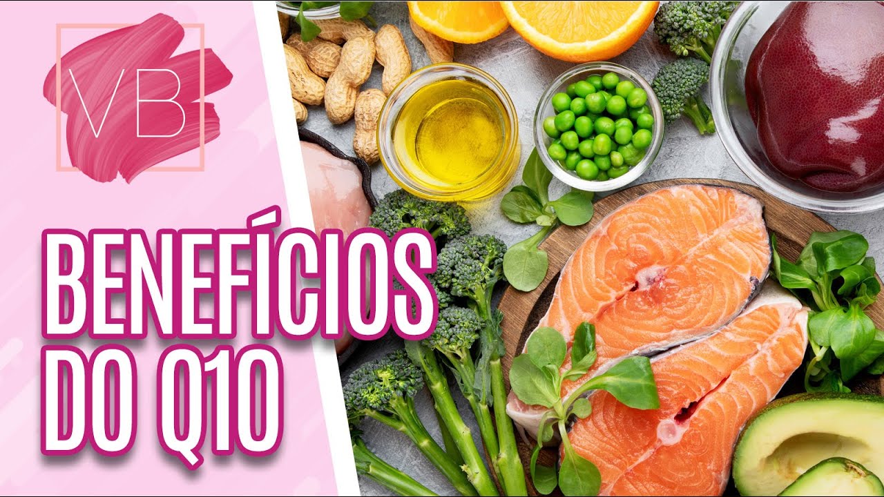 Benefícios do Q10 - Você Bonita (17/03/2022)