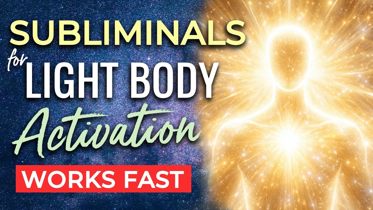 SUBLIMINAL Affirmations for LIGHT BODY Activation ★ Subliminals to Program Your Subconscious