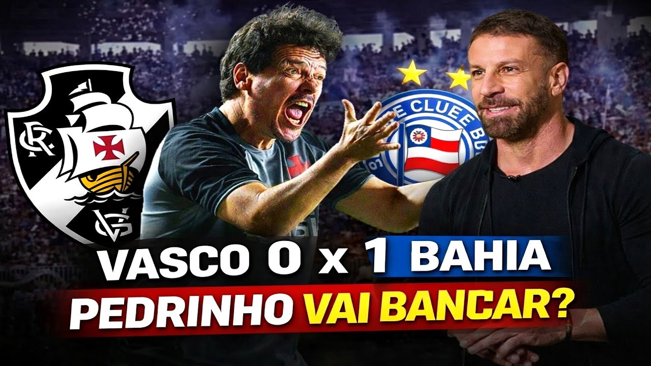 🔴 AO VIVO | VASCO 0x1 BAHIA: Pedrinho Vai Bancar Diniz?