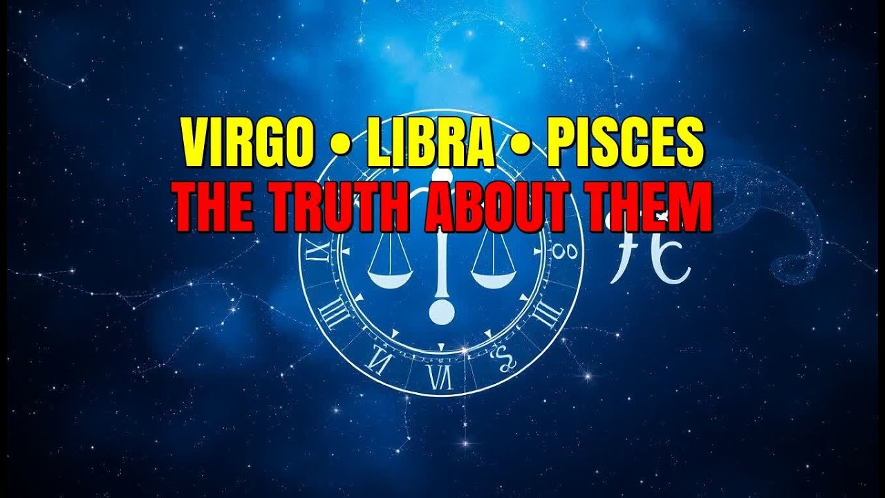 VIRGO, LIBRA & PISCES: Strengths and Flaws of Your Signs