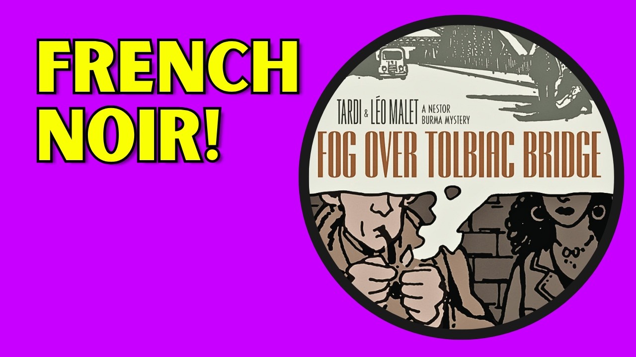 Paris Noir: 'Fog Over Tolbiac Bridge&rsquo; by Leo Malet and Jacques Tardi Graphic Novel Review