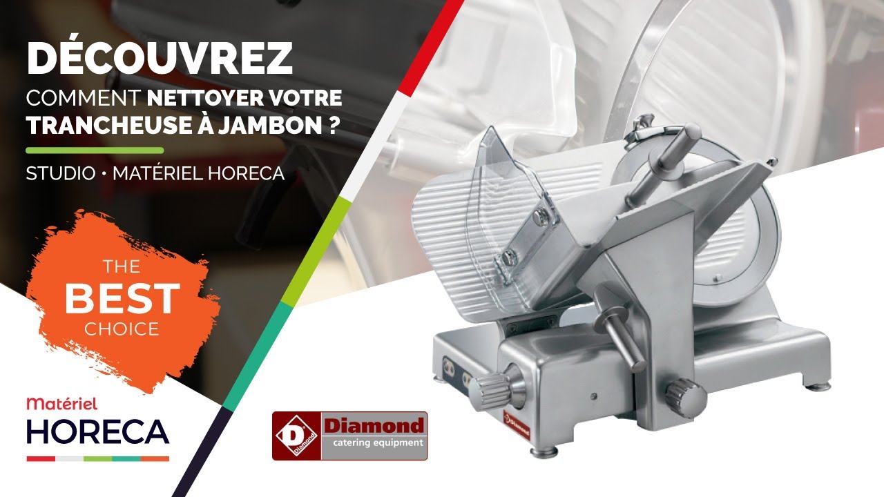 MATÉRIEL HORECA | Comment nettoyer votre trancheuse à jambon ?