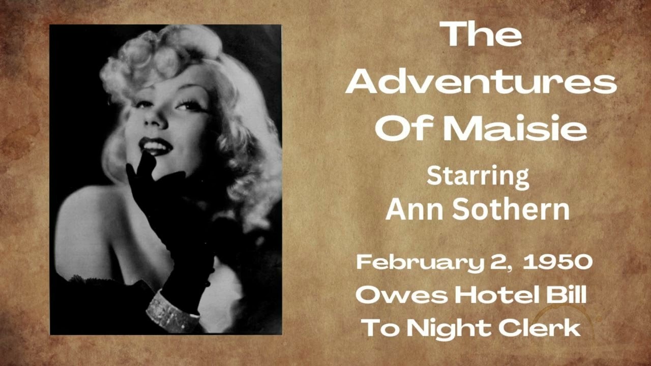 The Adventures Of Maisie - Owes Hotel Bill To Night Clerk - February 2, 1950 - Old-Time Radio Comedy