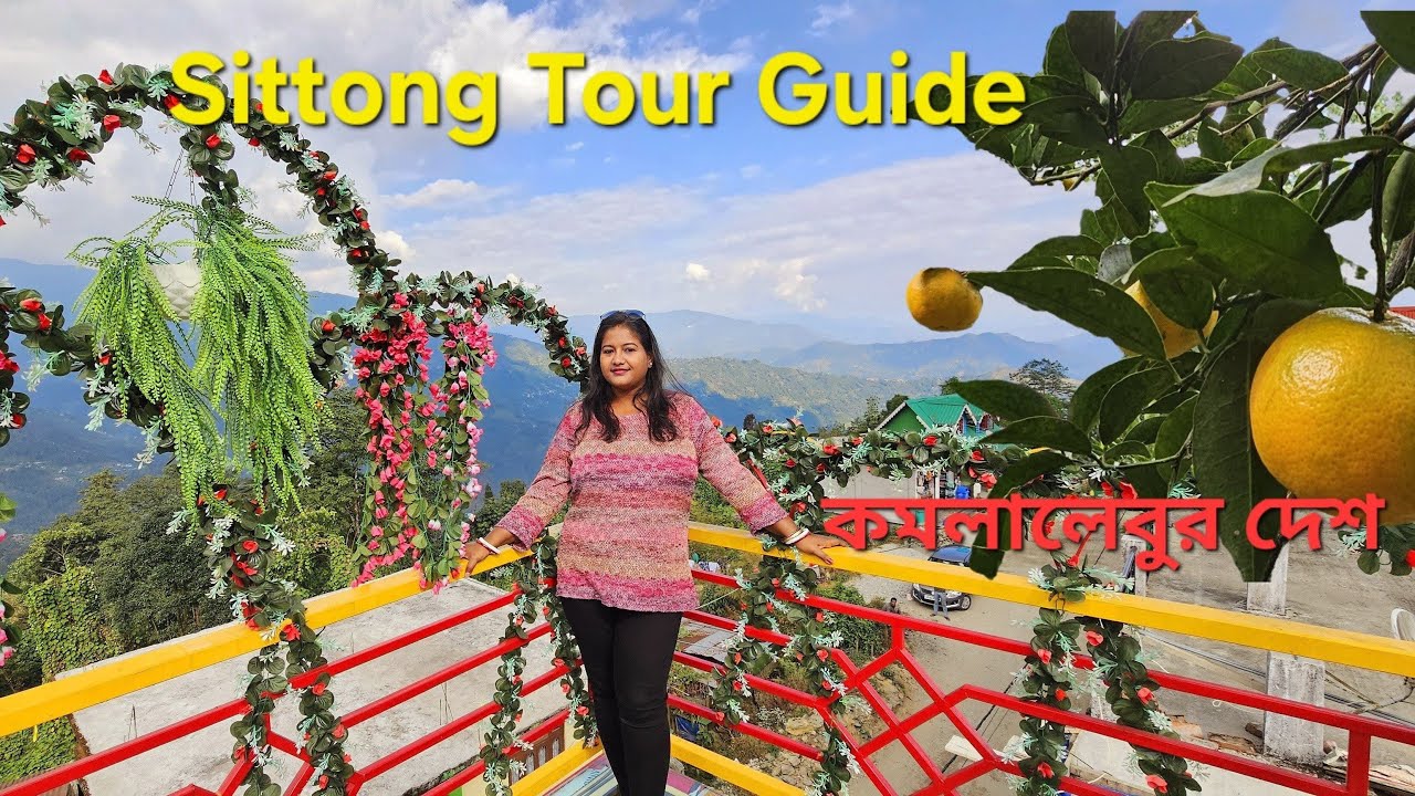 Sittong Tour Guide | Bisesh Home Stay | Sittong Orange Garden | Sittong Sightseeing | Ahaldara