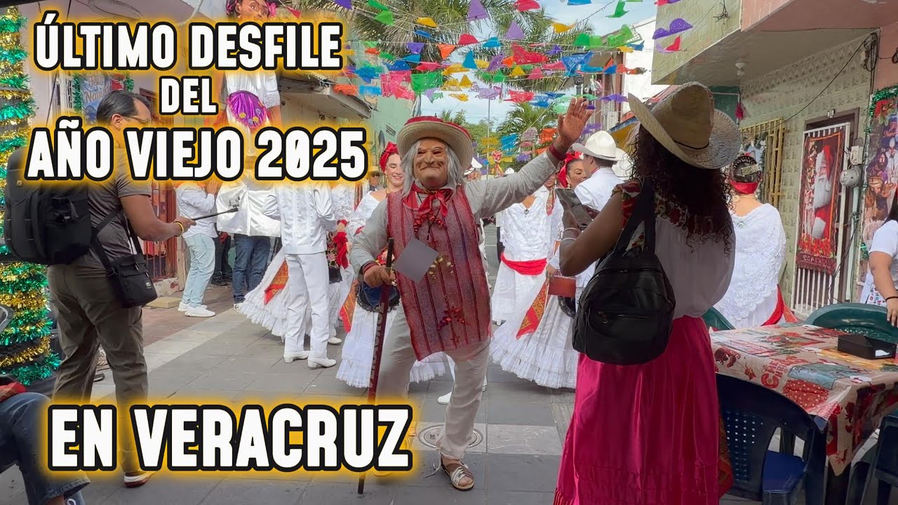 DESFILE DESPEDIDA DEL AÑO VIEJO 2025 EN VERACRUZ